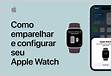 Como emparelhar o Apple Watch com um novo iPhon